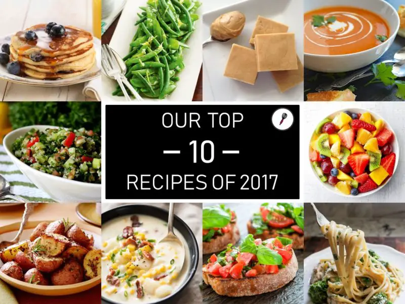 Our Top 10 Recipes of 2017